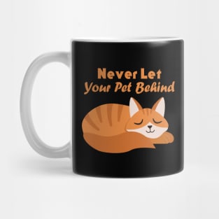 Never Let Your Pet Behind Mug